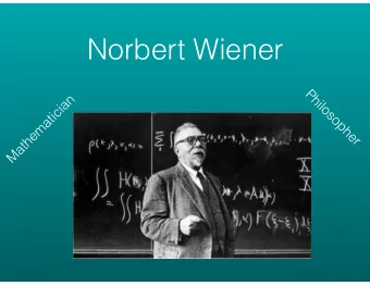 Norbert Wiener  P  n  h  a  i  l  i  o  c  s  i  t  o  a  p  m  h  e  e  h  r  t  a  M  Leo Weiner