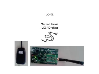 LoRa  Martin Heusse  LIG / Drakkar  Lora in the ISM bands  channel spacing : 200kHz   433MHz