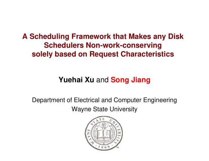 a scheduling framework that makes any disk schedulers non
