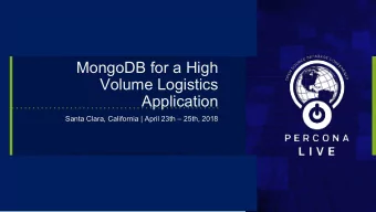 MongoDB for a High  Volume Logistics  Application  Santa Clara, California | April 23th  25th,
