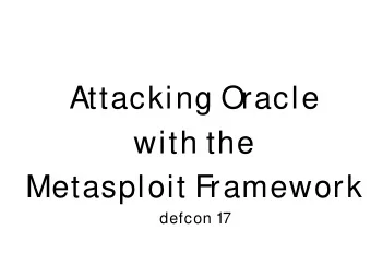 with the  Metasploit Framework  defcon 17  Who Are We?  Chris Gates  &lt;cg [@]