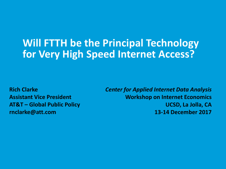will ftth be the principal technology for very high speed