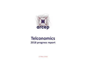 Telconomics  2018 progress report  22 May 2018  Arcep publishes its annual market scorecard:  key