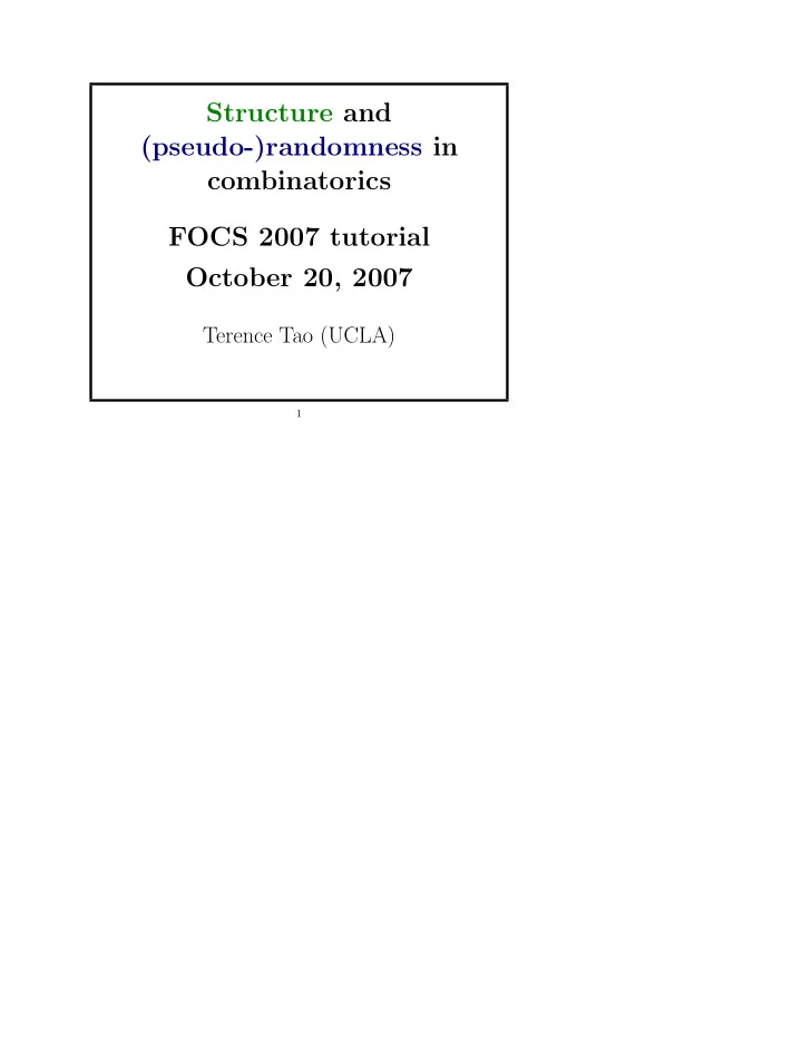 structure and pseudo randomness in combinatorics focs