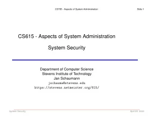 CS615 - Aspects of System Administration  System Security  Department of Computer Science  Stevens