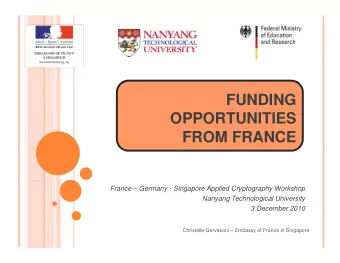 FUNDING  OPPORTUNITIES  OPPORTUNITIES  FROM FRANCE  France  Germany - Singapore Applied