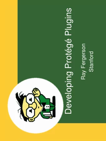 Developing Protg Plugins  Ray Fergerson  Stanford  Overview   What is a Plugin?   How