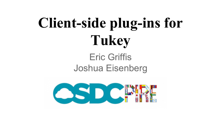 client side plug ins for tukey