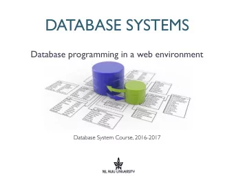 DATABASE SYSTEMS  Database programming in a web environment  Database System Course, 2016-2017