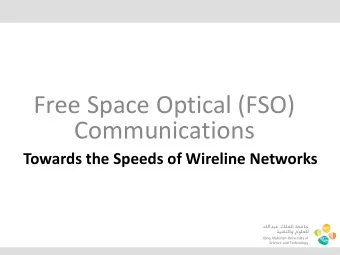 Communications  Towards the Speeds of Wireline Networks  Free Space Optical (FSO) Communications: