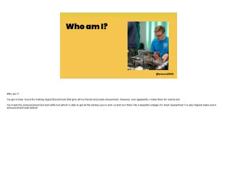 Who am I?  @wrussell1999  Who am I?  Ive got a track record for making stupid Discord bots that