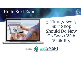 Hello Surf Expo!  5 Things Every  Surf Shop  Should Do Now  To Boost Web  Visibility  FUELED BY