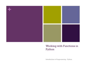 +  Working with Functions in  Python  Introduction to Programming - Python  +  Functions +