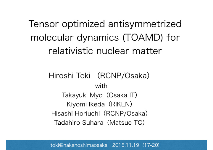 tensor optimized antisymmetrized molecular dynamics toamd