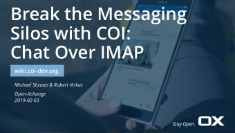 Break the Messaging  Silos with COI:  Chat Over IMAP  wiki.coi-dev.org  Michael Slusarz &amp;