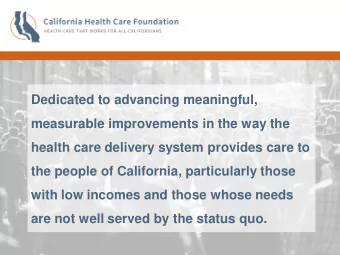 Dedicated to advancing meaningful,  measurable improvements in the way the  health care delivery
