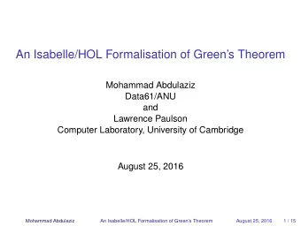 An Isabelle/HOL Formalisation of Greens Theorem  Mohammad Abdulaziz  Data61/ANU  and  Lawrence