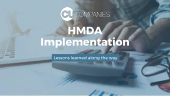 HMDA  Implementation  Lessons learned along the way  New regulatory requirement to expand the