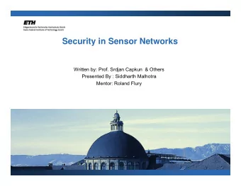 Security in Sensor Networks  Written by: Prof. Srdjan Capkun  &amp; Others  Presented By :