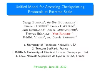 Unified Model for Assessing Checkpointing  Protocols at Extreme-Scale George Bosilca 1 , Aur