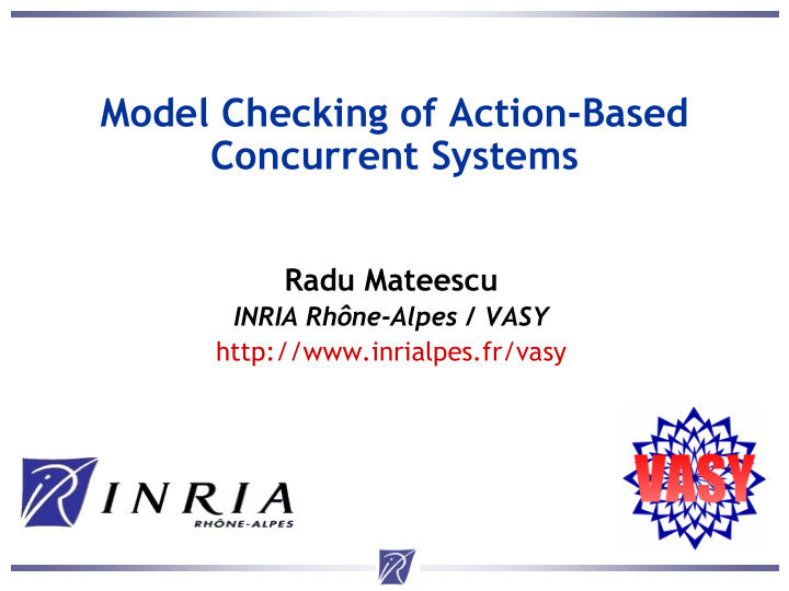 model checking of action based concurrent systems