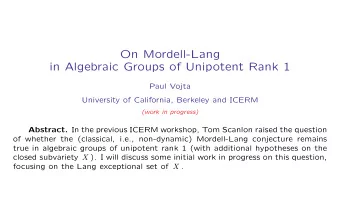 On Mordell-Lang  in Algebraic Groups of Unipotent Rank 1  Paul Vojta  University of California,