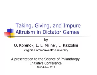 Taking, Giving, and Impure Altruism in Dictator Games  by  O. Korenok, E. L. Millner, L. Razzolini