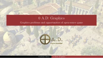 0 A.D: Graphics  Graphics problems and opportunities of open-source game  Vladislav Belov  0 A.D: