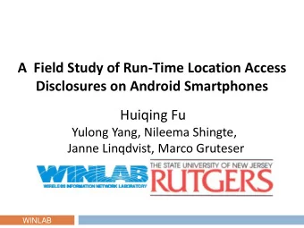 A  Field Study of Run-Time Location Access  Disclosures on Android Smartphones Huiqing Fu  Yulong