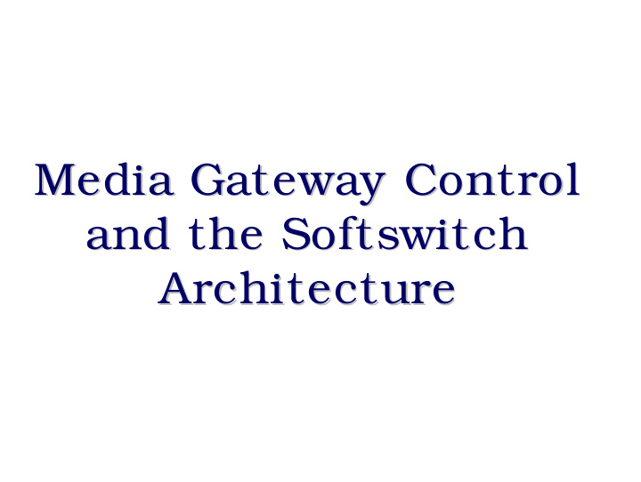 media gateway control media gateway control and the