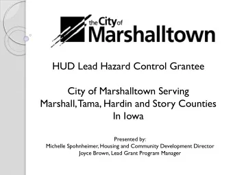 HUD Lead Hazard Control Grantee  City of Marshalltown Serving  Marshall, Tama, Hardin and Story