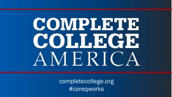 completecollege.org  #coreqworks  Vanessa Keadle  Senior Strategy Director  Complete College