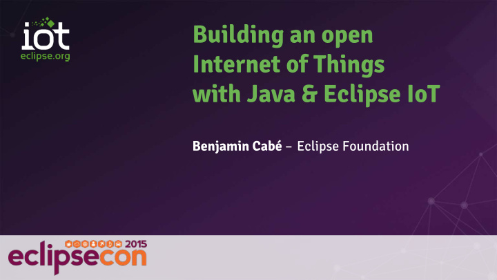 building an open internet of things with java eclipse iot