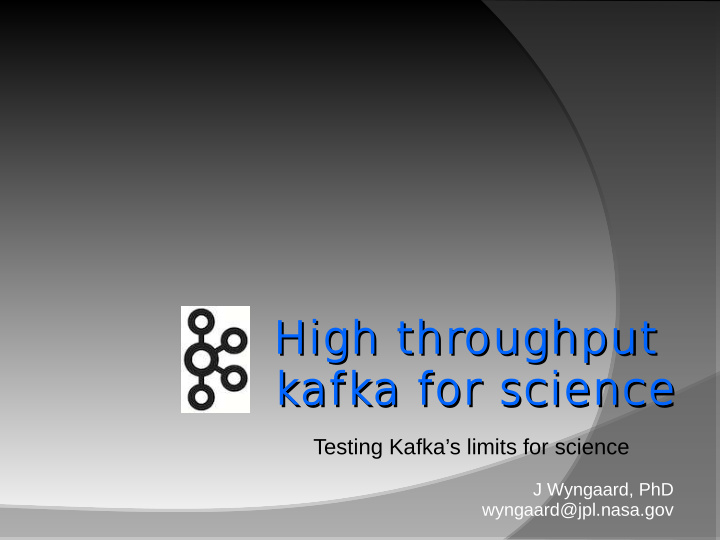 high throughput high throughput kafka for science kafka