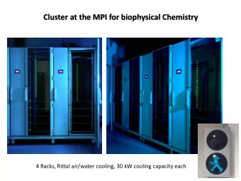 Cluster at the MPI for biophysical Chemistry  4 Racks, Rittal air/water cooling, 30 kW cooling