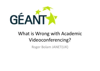 What is Wrong with Academic  Videoconferencing?  Roger Bolam JANET(UK)  The Basics  Usability