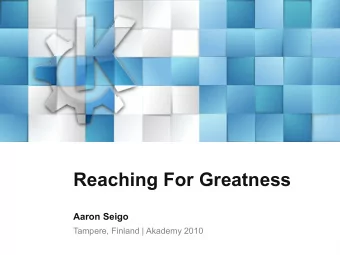 Reaching For Greatness  Aaron Seigo  Tampere, Finland | Akademy 2010  Part I  an introduction  Part