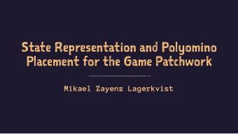 S t at e R e pr e se n ta t io n a n d P ol y om i no P la c em e nt f or t he G am e P a tc h wo r