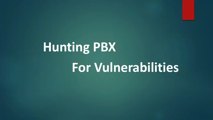 hunting pbx for vulnerabilities sachin wagh