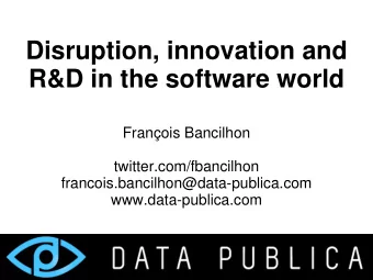 R&amp;D in the software world  Franois Bancilhon  twitter.com/fbancilhon