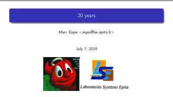 20 years Marc Espie &lt; espie@lse.epita.fr &gt;  July 7, 2019  1 / 23  20 years Marc Espie &lt;