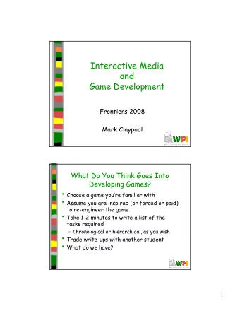 Interactive Media  and  Game Development  Frontiers 2008  Mark Claypool  What Do You Think Goes