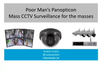 Poor Mans Panopticon  Mass CCTV Surveillance for the masses  Andrei Costin  @costinandrei
