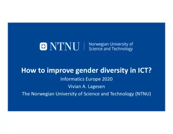 How to improve gender diversity in ICT?  Informatics Europe 2020  Vivian A. Lagesen  The Norwegian