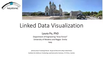 Linked Data Visualization  Laura Po, PhD  Department of Engineering &quot;Enzo Ferrari&quot;