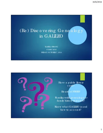 (Re ) Disc o ve ring  Ge ne a lo g y  in GAL  I  L  E  O  T  AMI  K  A ST  RONG  COMO 2016  F  RI