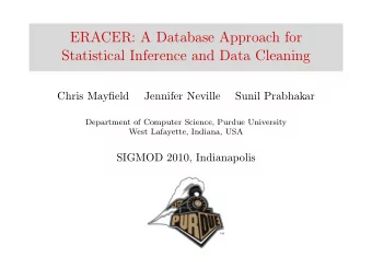 ERACER: A Database Approach for  Statistical Inference and Data Cleaning  Chris Mayfield  Jennifer