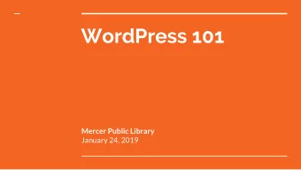 WordPress 101  Mercer Public Library  January 24, 2019  A little planning...  What do I need for a