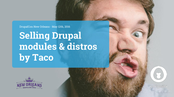 selling drupal modules distros by taco welcome