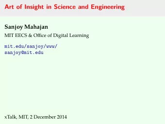 Art of Insight in Science and Engineering  Sanjoy Mahajan  MIT EECS &amp; Office of Digital